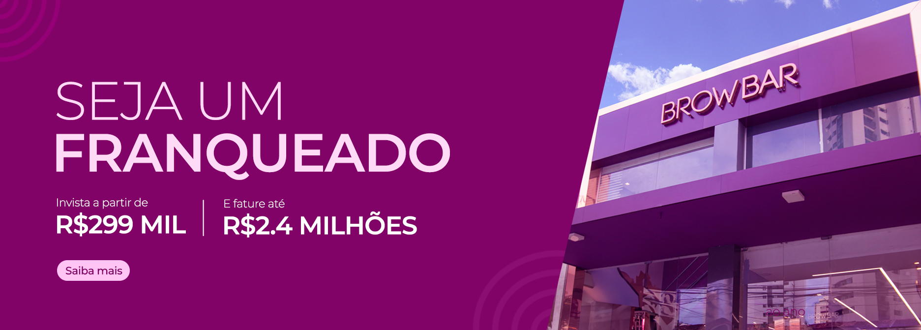 Seja um Franqueado BrowBar — Invista a partir de R$299 mil e fature até R$2.4 milhões